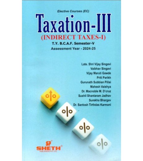 Taxation-III (Indirect Tax-I) TYBAF Sem 5 Sheth Publication BAF Sem 5 - SchoolChamp.net